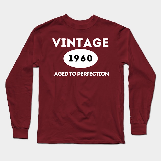 Vintage 1960.  Aged to Perfection Long Sleeve T-Shirt by ArtHQ